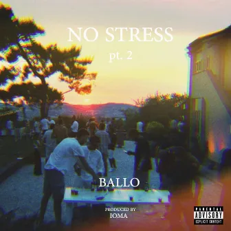 No Stress Pt. 2 by Ballo