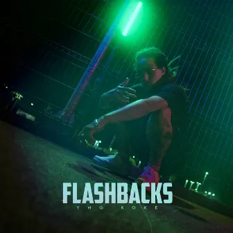 Flashbacks by YNG Koke