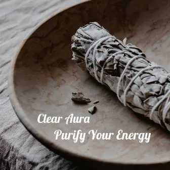 Purify Your Energy by Clear Aura