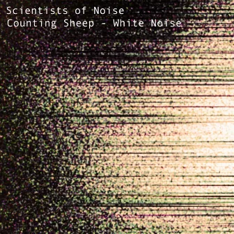 Counting Sheep - White Noise by Scientists of Noise