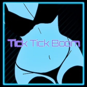 Tick Tick Boom by WALF