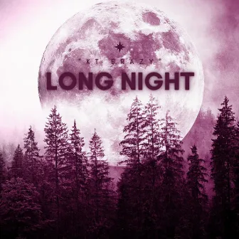 Long Night by KT BRAZY