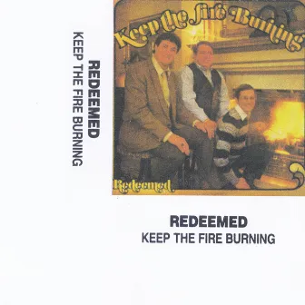 Keep the Fire Burning by Redeemed