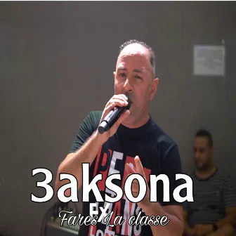 3aksona by Fares la Classe