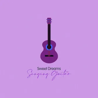 Sweet Dreams by Singing Guitar