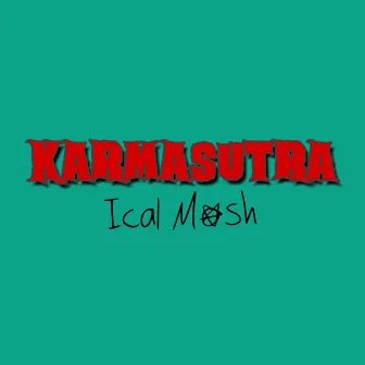 Karmasutra by Ical Mosh