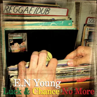 Luck & Chance No More by E.N Young