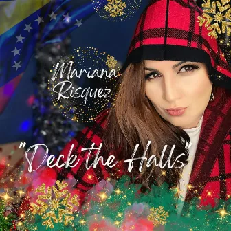 Deck the Halls by Mariana Risquez