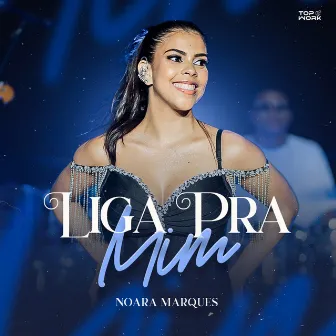 Liga pra Mim by Noara Marques