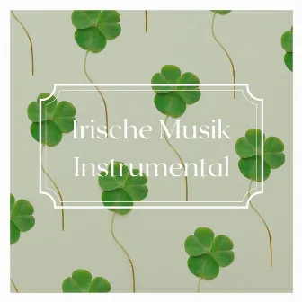 Irische Musik Instrumental: Irisch keltische Musik zum entspannen instrumental by Unknown Artist