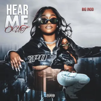 Hear Me Out by Big indo