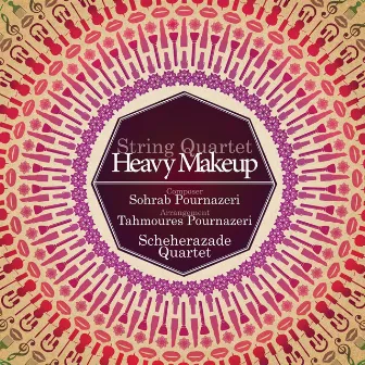 Heavy Makeup for String Quartet by Sohrab Pournazeri