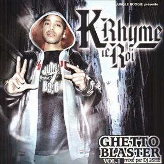 Ghetto blaster, vol. 1 by K rhyme le roi