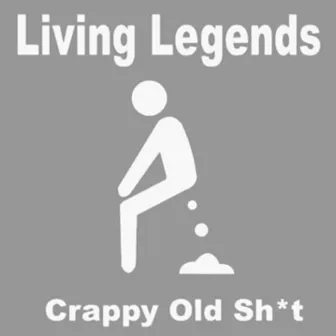 Crappy Old Sh* t by Living Legends