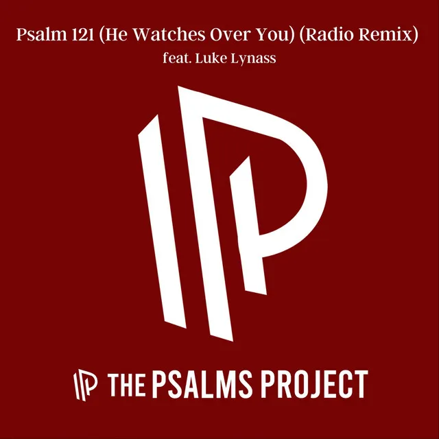 Psalm 121 (He Watches Over You) [Radio Remix]