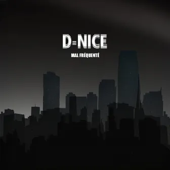 Mal fréquenté by D-Nice