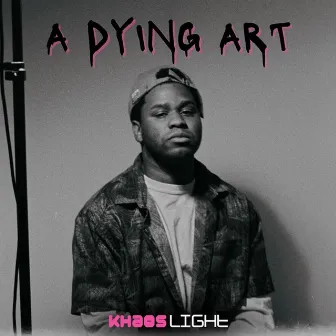 A Dying Art (slightly deluxe) by Khaos Light