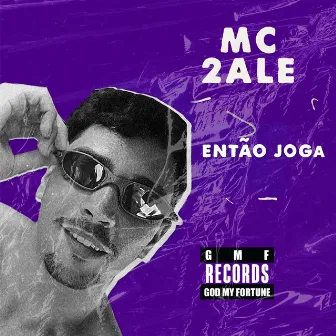 Então Joga by MC 2Ale