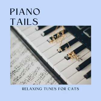 Piano Tails: Relaxing Tunes for Cats by 