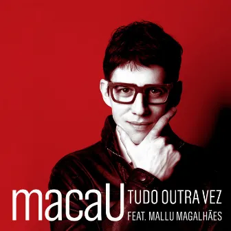 Tudo Outra Vez by macaU