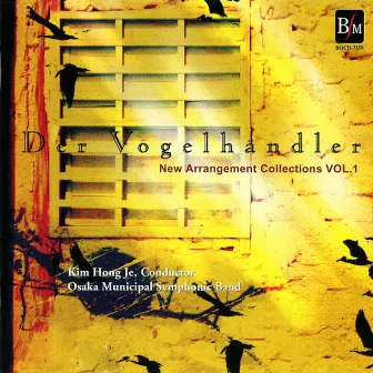 Der Vogelhändler New Arrangement Collections VOL.1 by Osaka Shion Wind Orchestra