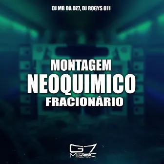 Montagem Neoquimico Fracionário by DJ ROGYS 011