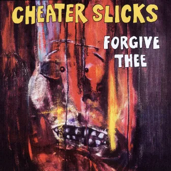 Forgive Thee by Cheater Slicks