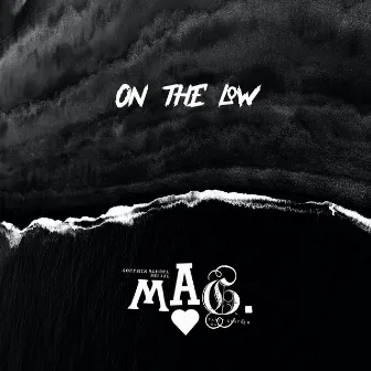 On The Low by MAG.