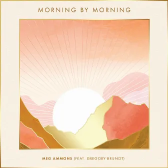 Morning By Morning by Meg Ammons