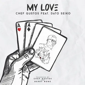 My Love by Chef Gustos