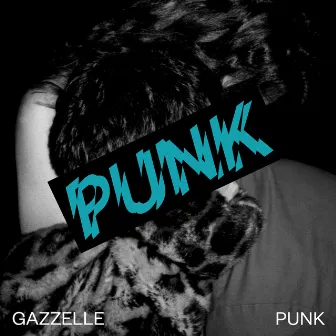 Punk by Gazzelle