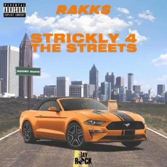 Strickly 4 the Streets by Rakks