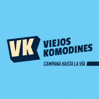 Campana Hasta la Vía by Viejos Komodines