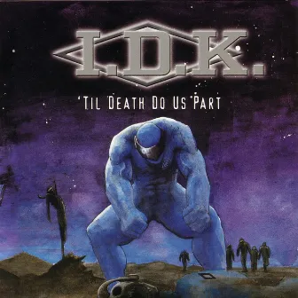 'Til Death Do Us Part by I.D.K.