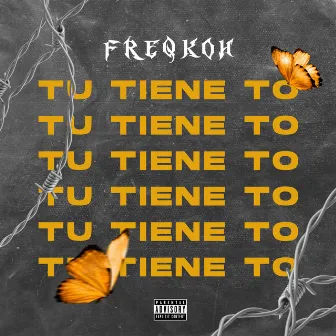 Tu Tiene To by Freqkoh