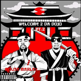 Welcome 2 da Dojo, Pt. 2 by Mouse Marley