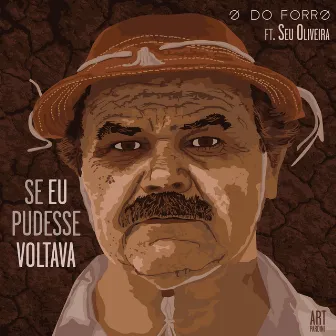 Se Eu Pudesse Voltava by Ó Do Forró