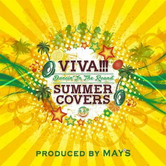 VIVA!!! SUMMER COVERS ～Dancin' In The Round～ by MAY'S