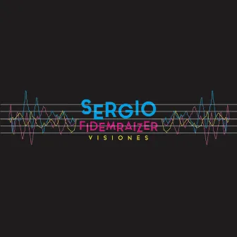 Visiones by Sergio Fidemraizer