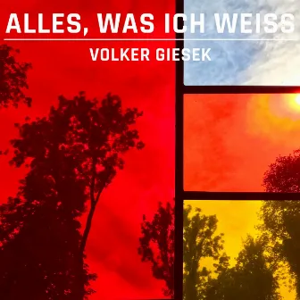 Alles, was ich weiß by Volker Giesek