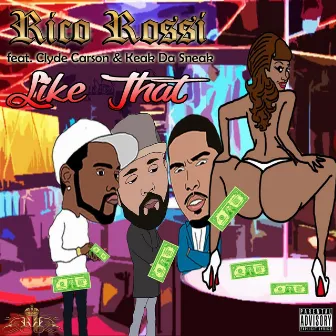 Like That (feat. Clyde Carson & Keak Da Sneak) - Single by Rico Rossi