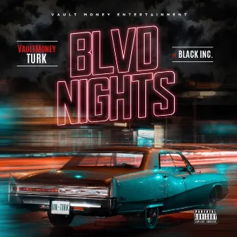 BLVD NIGHTS by VaultMoney Turk