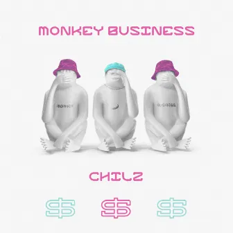 Monkey Business by CHILZ