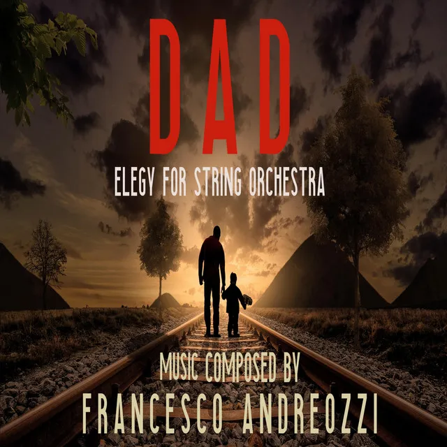 Dad (Elegy for String Orchestra)