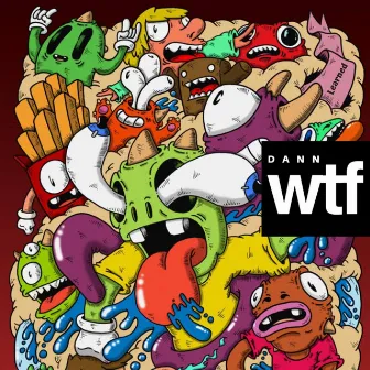 Wtf by Dann