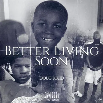 Better Living Soon by Doug Solid