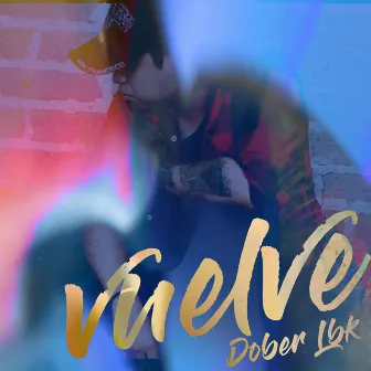 Vuelve by Dober Lbk