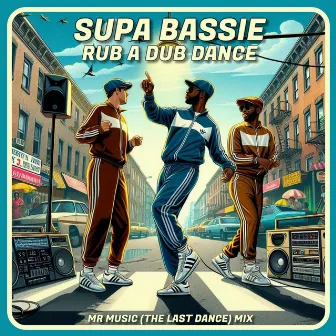 Rub A Dub Dance (The Last Dance Mix) by Supa Bassie