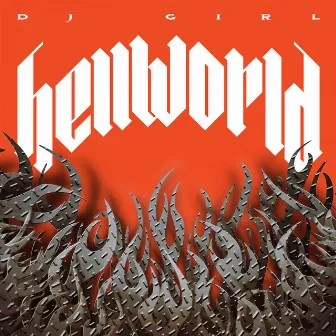 Hellworld by DJ Girl