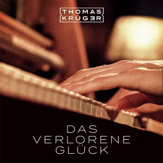 Das verlorene Glück by Thomas Krüger